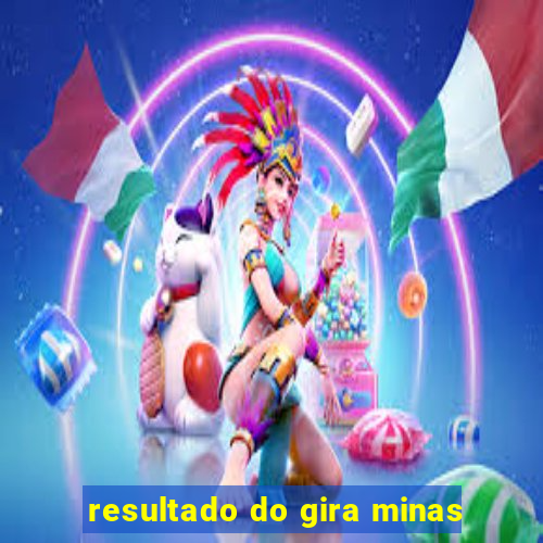 resultado do gira minas